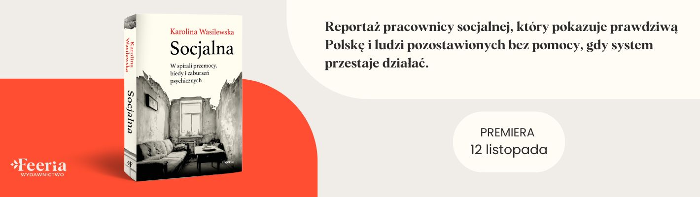 Socjalna. W spirali przemocy, biedy i zaburzeń psychicznych