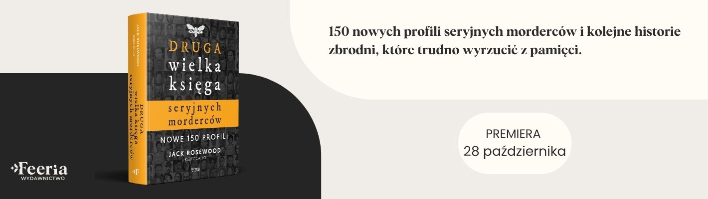 Druga wielka księga seryjnych morderców. Nowe 150 profili