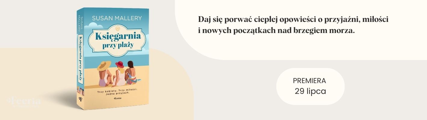 Księgarnia przy plaży. Trzy kobiety. Trzy miłości. Jedna przyjaźń