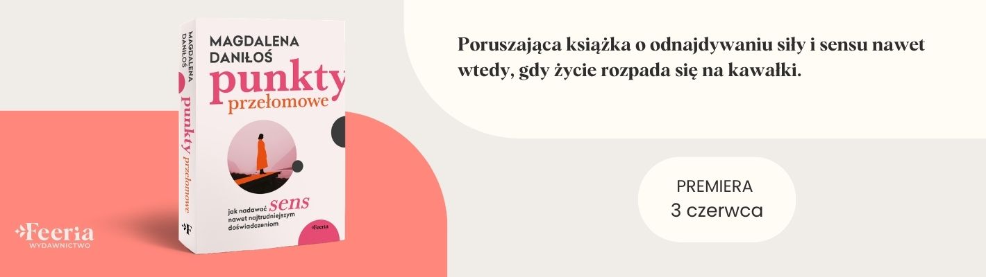 Punkty przełomowe. Jak nadawać sens nawet najtrudniejszym doświadczeniom
