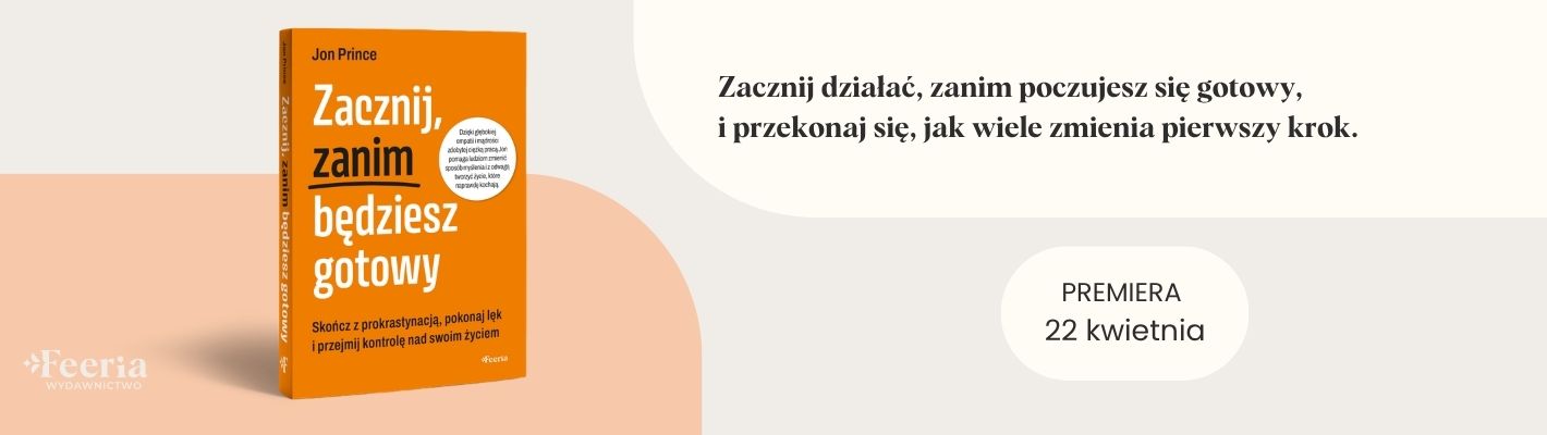 Zacznij, zanim będziesz gotowy