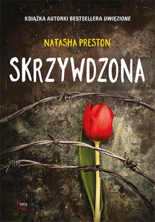 Skrzywdzona. Autor: Natasha Preston. WydawnictwoFeeria.pl Okładka książki Skrzywdzona