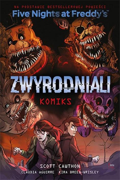 Five Nights at Freddy's. Zwyrodniali Komiks. Autor: Scott Cawthon. WydawnictwoFeeria.pl Okładka książki Five Nights at Freddy's. Zwyrodniali Komiks
