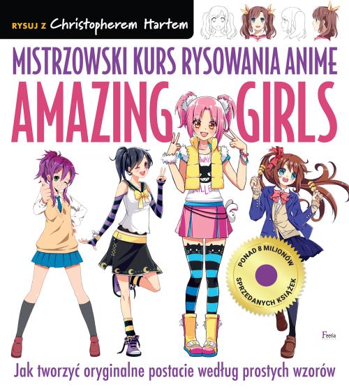 Okładka książki Mistrzowski kurs rysowania anime. Amazing Girls