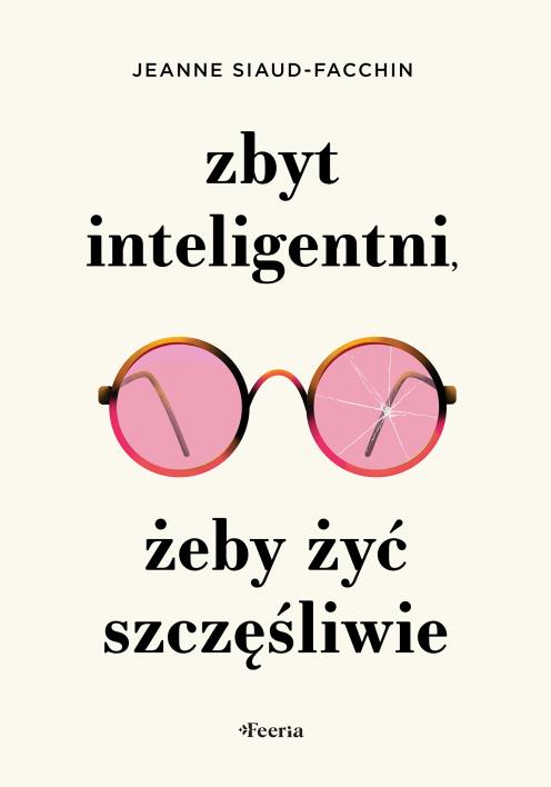 Okładka książki Zbyt inteligentni, żeby żyć szczęśliwie