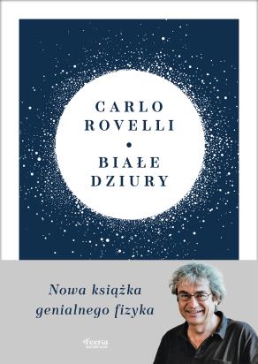 Okładka książki Białe dziury. Fascynująca idea, która wywraca do góry nogami dotychczasowe myślenie o kosmosie