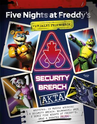 Okładka książki Five Nights at Freddy's: Akta Security Breach. Oficjalny przewodnik
