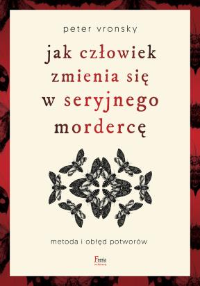 Okładka książki Jak człowiek zmienia się w seryjnego mordercę