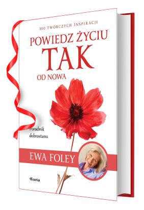 Okładka książki Powiedz życiu TAK od nowa. 300 twórczych inspiracji