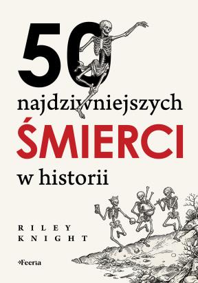 Okładka książki 50 najdziwniejszych śmierci w historii