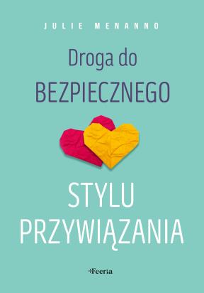 Okładka książki Droga do bezpiecznego stylu przywiązania