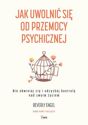 Okładka książki Jak uwolnić się od przemocy psychicznej