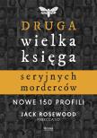 druga-wielka-ksiega-seryjnych-mordercow-nowe-150-profili