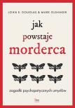 jak-powstaje-morderca-zagadki-psychopatycznych-umyslow-1063771