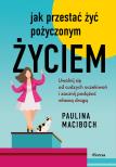 jak-przestac-zyc-pozyczonym-zyciem
