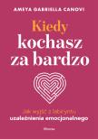 kiedy-kochasz-za-bardzo-jak-wyjsc-z-labiryntu-uzaleznienia-emocjonalnego