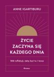 zycie-zaczyna-sie-kazdego-dnia-366-refleksji-zeby-byc-tu-i-teraz